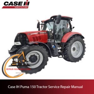 Case IH Puma 150 Tractor service repair manual, showcasing essential maintenance guidelines and troubleshooting tips