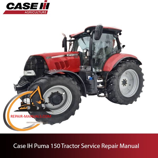 Case IH Puma 150 Tractor service repair manual, showcasing essential maintenance guidelines and troubleshooting tips
