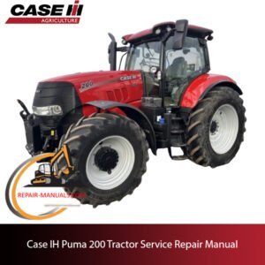 Case IH Puma 200 tractor service repair manual, showcasing essential maintenance guidelines and troubleshooting tips