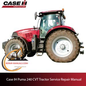 Case IH Puma 240 CVT Tractor service repair manual, showcasing essential maintenance guidelines and troubleshooting tips