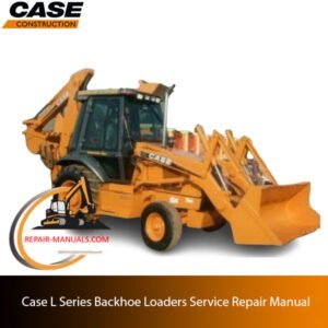 Case L Series Backhoe Loaders service repair manual, providing essential guidelines for maintenance and troubleshooting