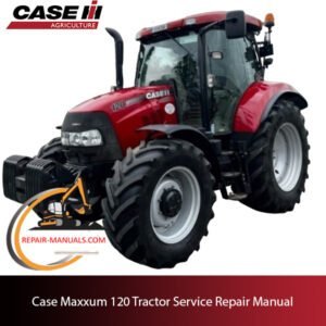 Case Maxxum 120 tractor service repair manual, highlighting repair techniques and maintenance guidelines