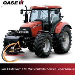 Case IH Maxxum 120 Multicontroller Tractor service repair manual, showcasing detailed maintenance and repair guidelines