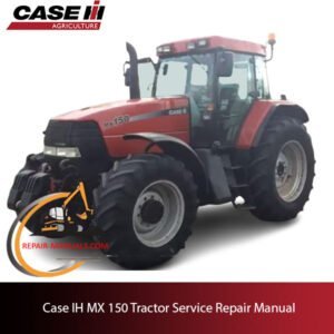 Case IH MX 150 tractor service repair manual, showcasing detailed repair procedures and specifications for maintenance
