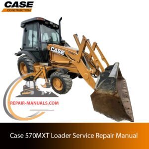 Service repair manual for Case 570MXT Loader, including vital information for troubleshooting and equipment maintenanc