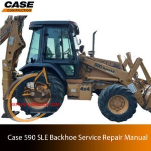 Service repair manual for case Case 590 SLE Backhoe Loader, showcasing diagrams and guidelines for effective machine maintenance and repairs