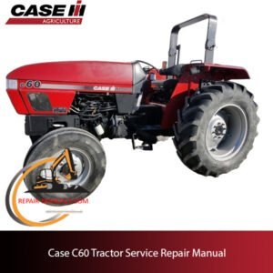 Case C60 tractor repair manual cover, providing comprehensive service instructions and technical details