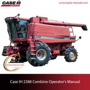 Case IH 2388 combine operators manual, providing essential guidelines for operation and maintenance
