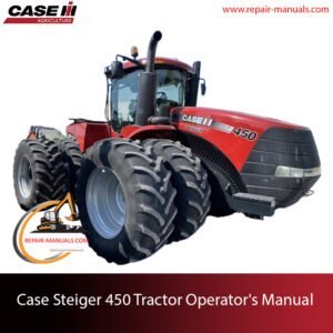 Operator's manual for Case Steiger 450 Tractor, showcasing the tractor and providing essential operational guidelines