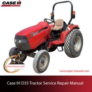 Complete service repair manual for Case IH D35 tractor, detailing maintenance and repair procedures