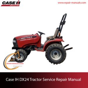 Case DX24 Tractor service repair manual, showcasing essential repair guidelines and repair procedures with technical specifications