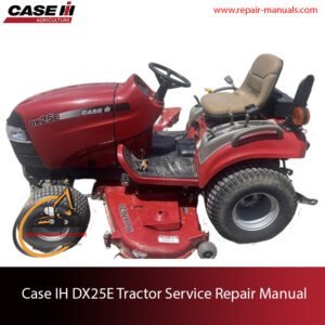 Case IH DX25E Tractor service repair manual, showcasing essential repair guidelines and repair procedures with technical specifications