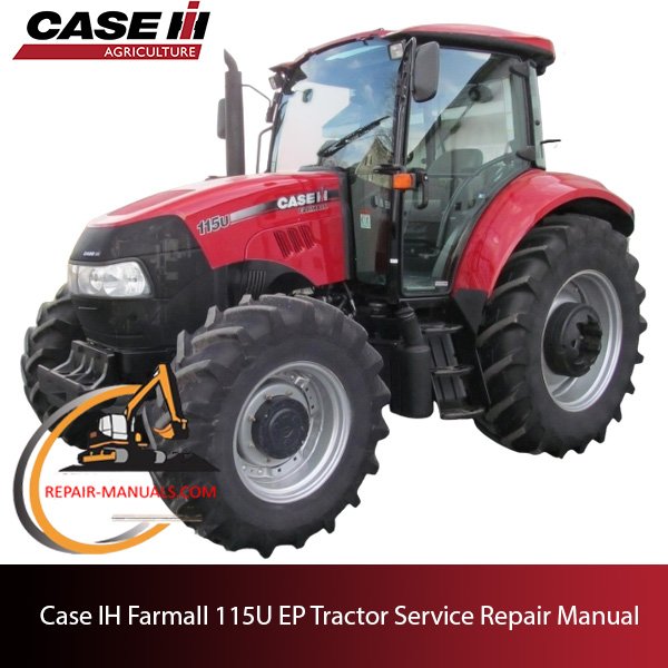 Case IH Farmall 115U tractor service repair manual, detailing repair procedures and specifications for maintenance