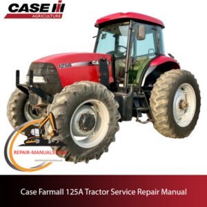 Case Farmall 125A tractor service repair manual, including illustrations and instructions for maintenance and repairs