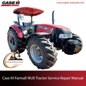 Case IH Farmall 90JX Tractor service repair manual, showcasing essential maintenance guidelines and troubleshooting tips