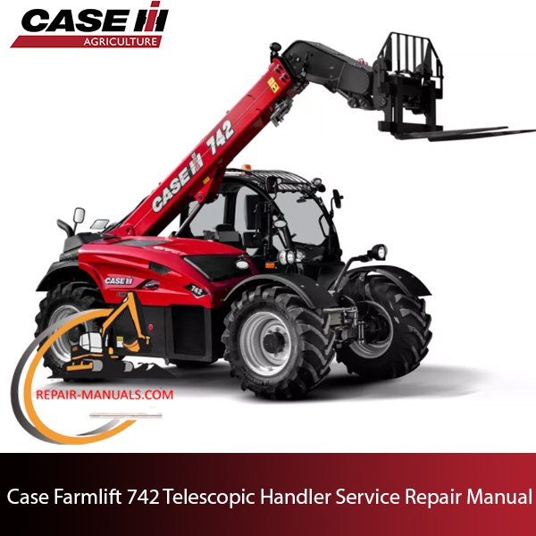 Service manual for Case Farmlift 742 Telehandler, displaying essential repair information and technical specifications