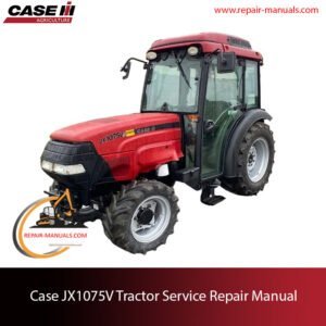 Case JX1075V tractor service repair manual, showcasing diagrams and guidelines for effective maintenance and repairs