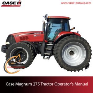 the Case Magnum 275 Tractor Operator's Manual, featuring the tractor and essential operational information