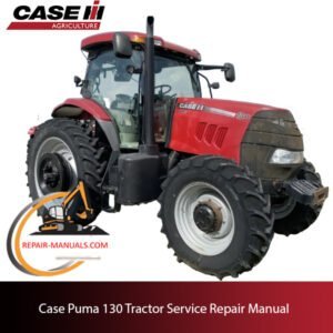 Case Puma 130 tractor service repair manual, showcasing detailed repair procedures and parts diagrams for maintenance