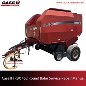 Service Repair Manual for Case IH RBX 452 Round Baler, Highlighting essential repair and service information