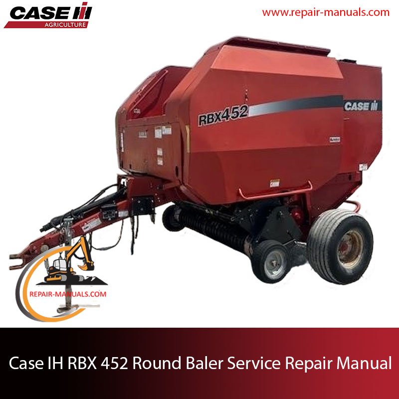 Service Repair Manual for Case IH RBX 452 Round Baler, Highlighting essential repair and service information
