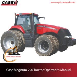 Operator's Manual for Case Magnum 290 Tractor, featuring detailed instructions for operation, maintenance, and troubleshooting