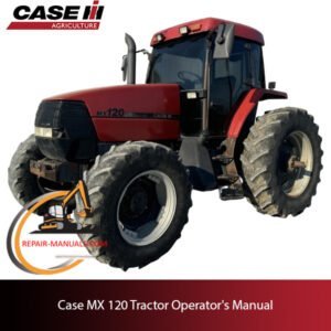 Manual for Case MX 120 tractor, outlining operational instructions, maintenance tips, and safety guidelines for users