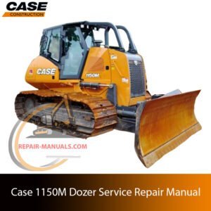 Service repair manual cover for Case 1150M Dozer, featuring technical illustrations, detailed repair and maintenance instructions