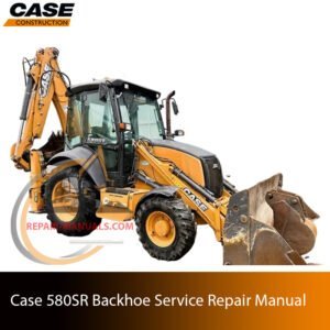 Service repair manual cover for Case 580SR Backhoe Loader, featuring technical illustrations, detailed repair and maintenance instructions