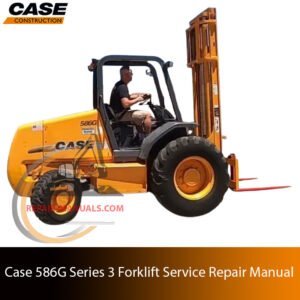 Service repair manual for Case 586G Series 3 Forklift, showcasing diagrams and guidelines for effective machine maintenance and repairs
