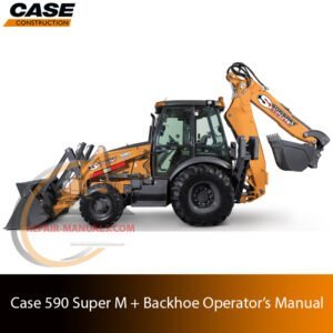 The Operator’s Manual for case 590 super m plus series 3, featuring the Case logo and model name with a technical illustration or photo of the backhoe loader