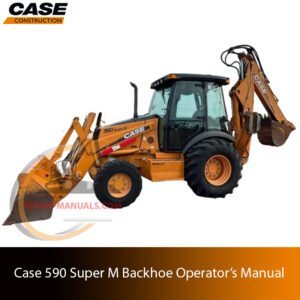 The Operator’s Manual for case 590 super m series 3, featuring the Case logo and model name with a technical illustration or photo of the backhoe loader