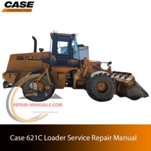 Service repair manual cover for Case 621C Loader, featuring technical illustrations, detailed repair and maintenance instructions