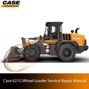 Service repair manual for Case 621G Wheel Loader, showcasing diagrams and guidelines for effective machine maintenance and repairs
