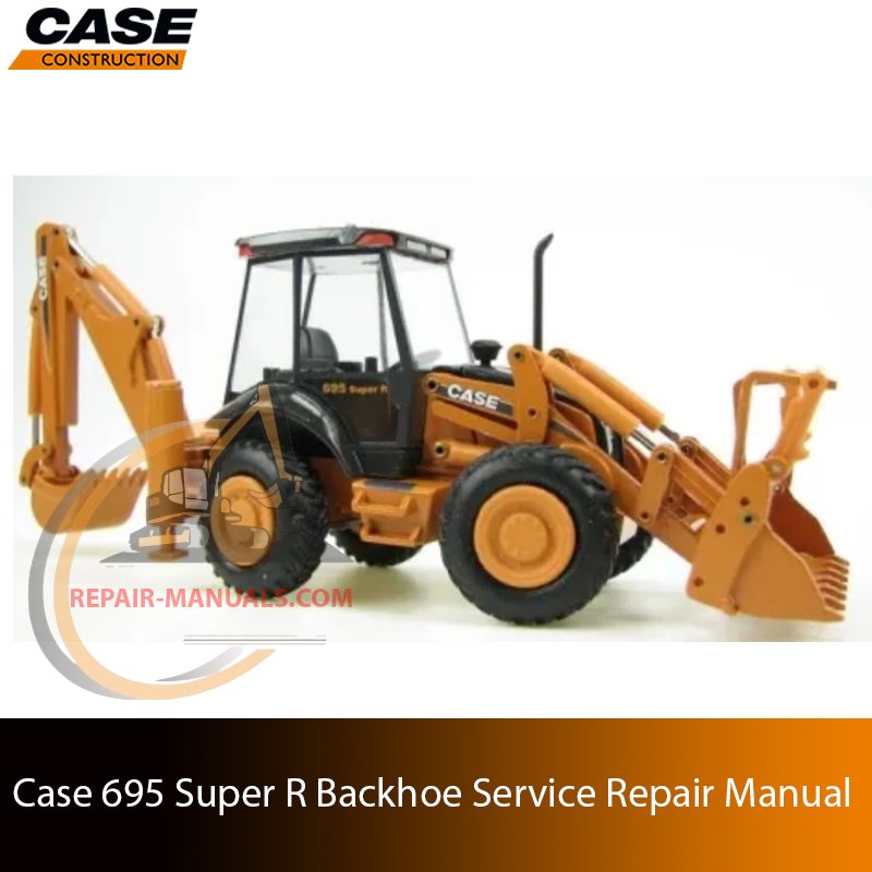 Service repair manual cover for Case 695 Super R Backhoe Loader, featuring technical illustrations, detailed repair and maintenance instructions