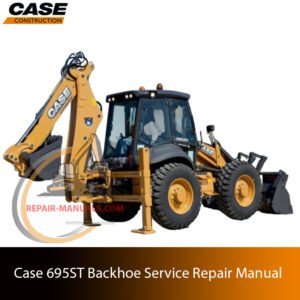 Cover of the service repair manual for Case 695ST Backhoe Loader , including maintenance tips and technical specifications with highlighting repair procedures