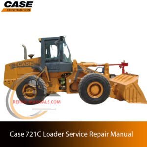 Service repair manual cover for Case 721C Loader, featuring technical illustrations, detailed repair and maintenance instructions