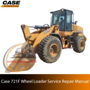Service repair manual cover for Case 721F Wheel Loader, featuring technical illustrations, detailed repair and maintenance instructions