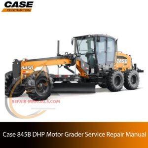 Service repair manual cover for Case 845B DHP Motor Grader, featuring technical illustrations, detailed repair and maintenance instructions