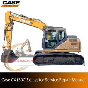 Cover of the service repair manual for case cx130c excavator, including maintenance tips and technical specifications with highlighting repair procedures