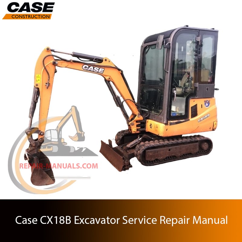 Service repair manual cover for Case cx18b excavator, featuring technical illustrations, detailed repair and maintenance instructions