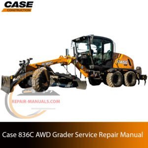 Comprehensive Service & Repair Manual for case 836c awd motor grader – Your Essential Guide to Maintenance and Troubleshooting