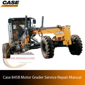 Service repair manual cover for Case 845B Motor Grader, featuring technical illustrations, detailed repair and maintenance instructions