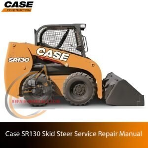 Service repair manual cover for Case SR130 Skid Steer, featuring technical illustrations, detailed repair and maintenance instructions