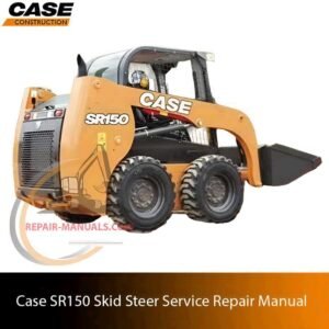Service repair manual cover for Case SR150 Skid Steer, featuring technical illustrations, detailed repair and maintenance instructions