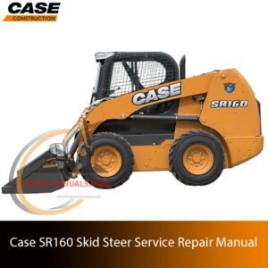 Service repair manual cover for Case SR160 Skid Steer, featuring technical illustrations, detailed repair and maintenance instructions