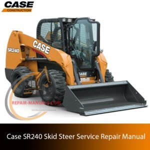 Service repair manual cover for Case SR240 Skid Steer, featuring technical illustrations, detailed repair and maintenance instructions