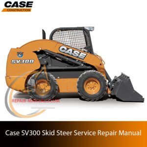 Service repair manual cover for Case SV300 Skid Steer, featuring technical illustrations, detailed repair and maintenance instructions