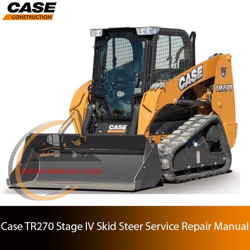 Service repair manual cover for case TR270 track loader, featuring technical illustrations, detailed repair and maintenance instructions