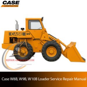 Service repair manual for Case W8B, W9B, W10B Wheel Loader, showcasing diagrams and guidelines for effective machine maintenance and repairs